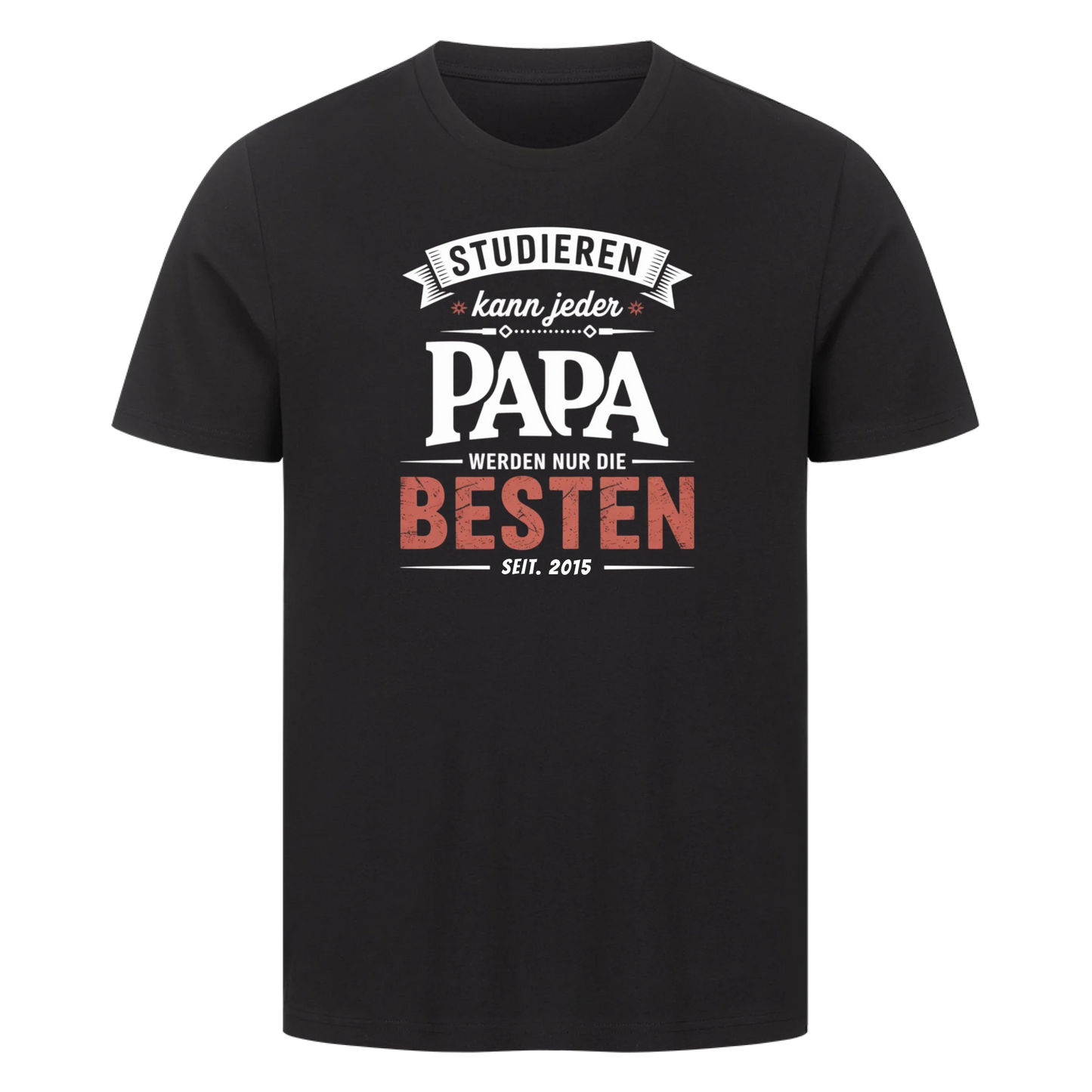 Personalisierbar - Papa werden nur die besten - Unisex Premium T-Shirt