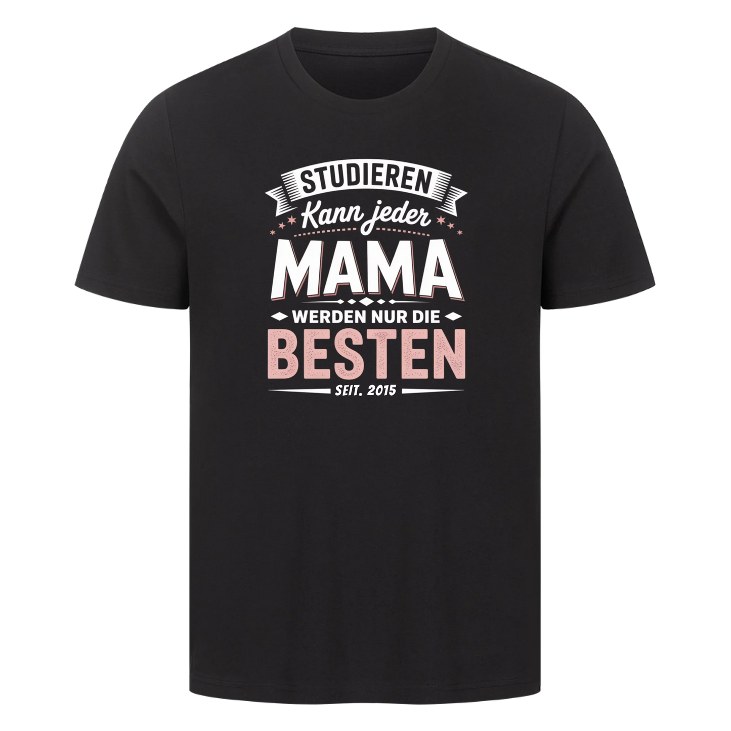 Personalisierbar - Mama werden nur die besten - Unisex Premium T-Shirt