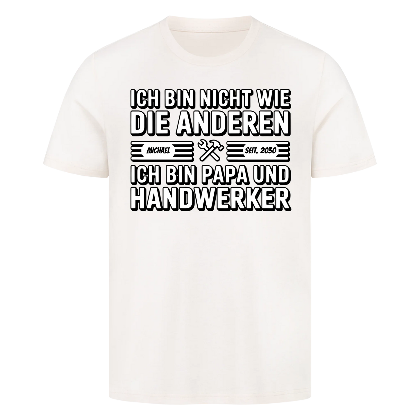 Personalisierbar - Nicht wie die Anderen Papa Handwerker - Unisex Premium T-Shirt