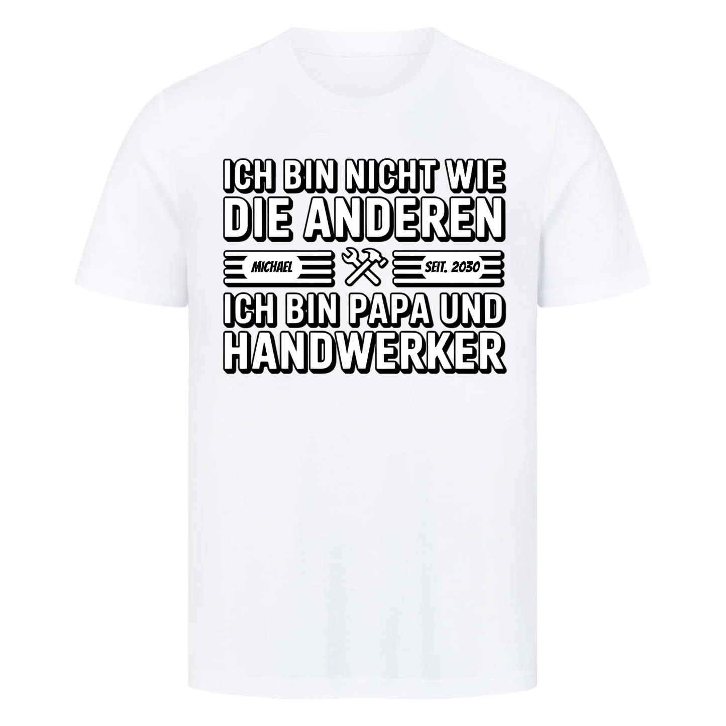 Personalisierbar - Nicht wie die Anderen Papa Handwerker - Unisex Premium T-Shirt