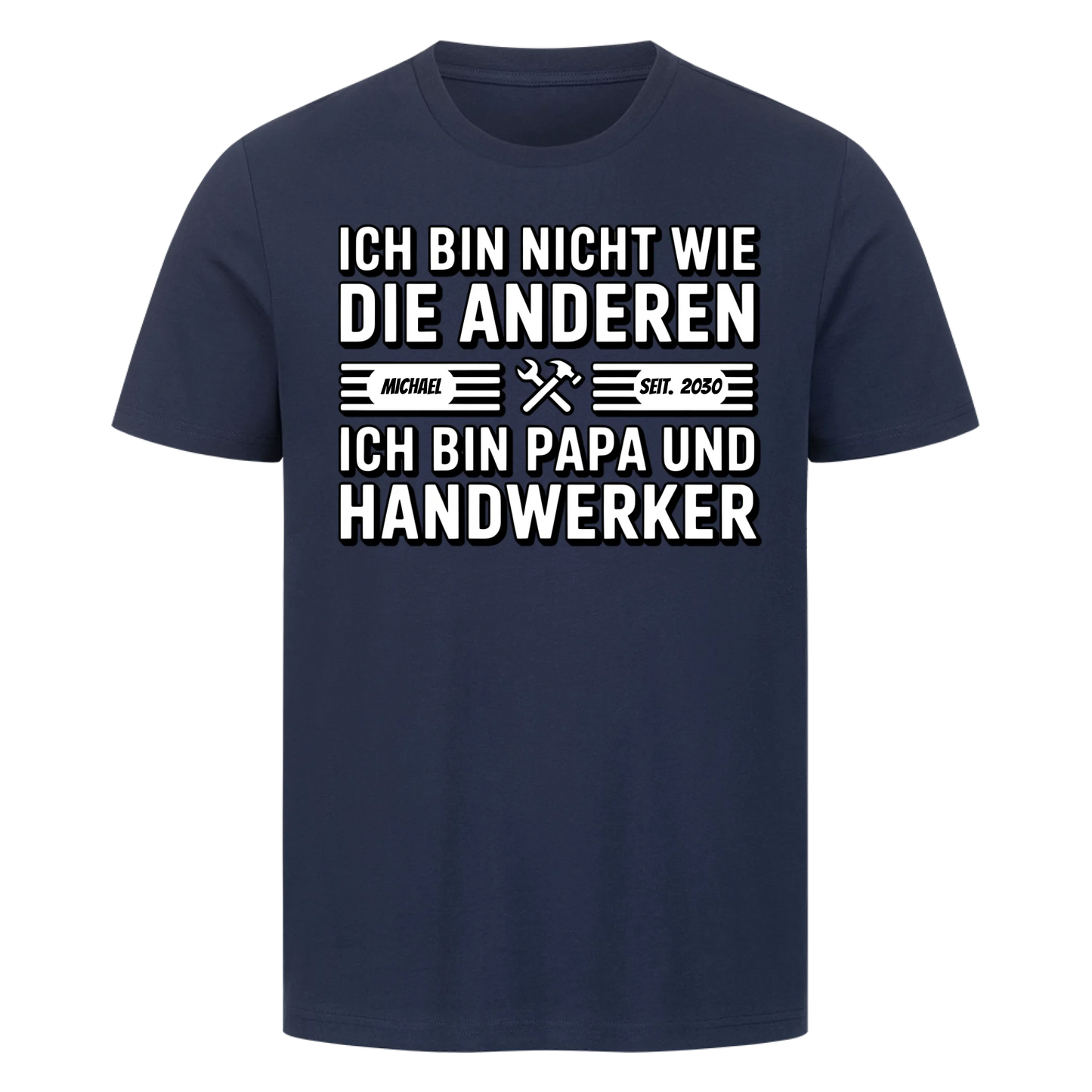 Personalisierbar - Nicht wie die Anderen Papa Handwerker - Unisex Premium T-Shirt